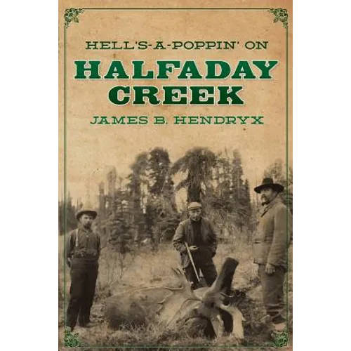 Hell's-a-Poppin' on Halfaday Creek - Paperback