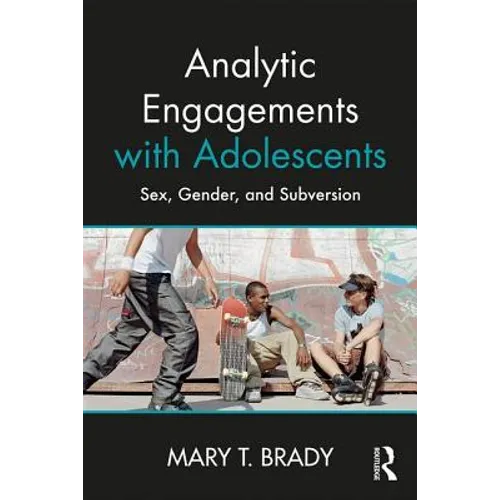 Analytic Engagements with Adolescents: Sex, Gender, and Subversion - Paperback