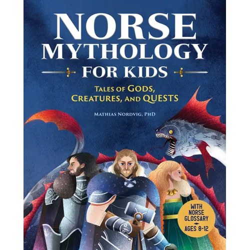 Norse Mythology for Kids: Tales of Gods, Creatures, and Quests - Paperback