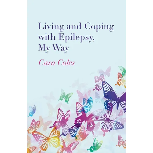 Living and Coping with Epilepsy, My Way - Paperback