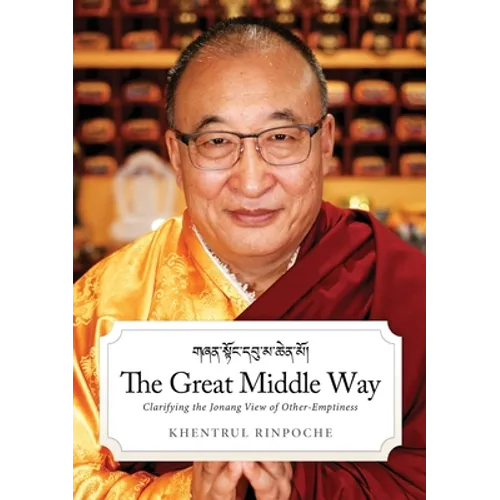 The Great Middle Way: Clarifying the Jonang View of Other-Emptiness - Paperback