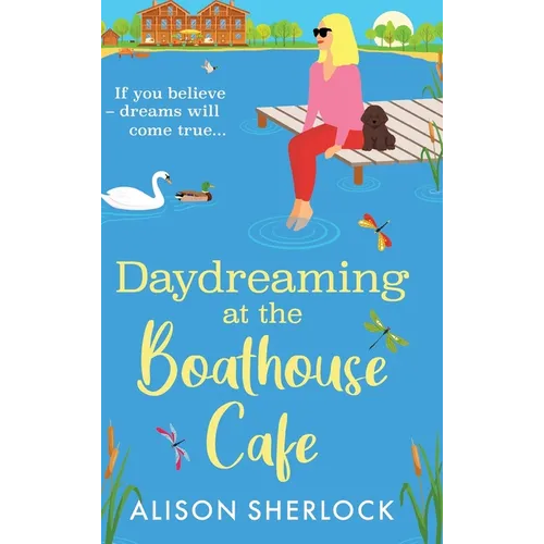 Daydreaming at the Boathouse Cafe - Hardcover