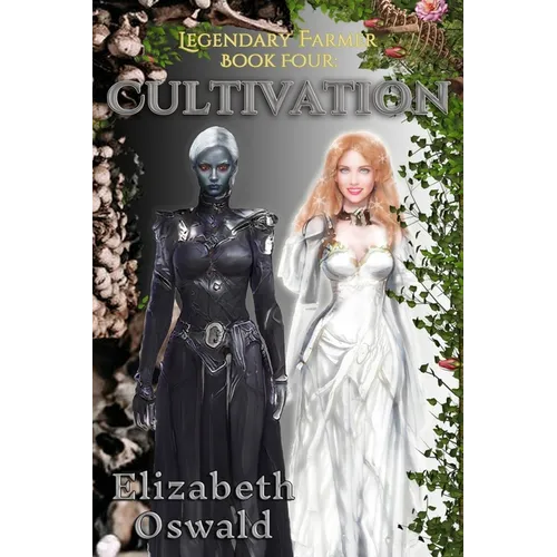 Cultivation: Legendary Farmer Book Four - Paperback