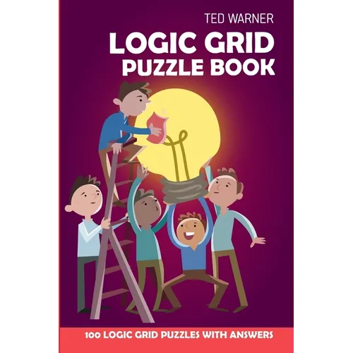 Logic Grid Puzzle Book: Eulero Puzzles - 100 Logic Grid Puzzles With Answers