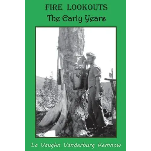 Fire Lookouts: The Early Years - Paperback