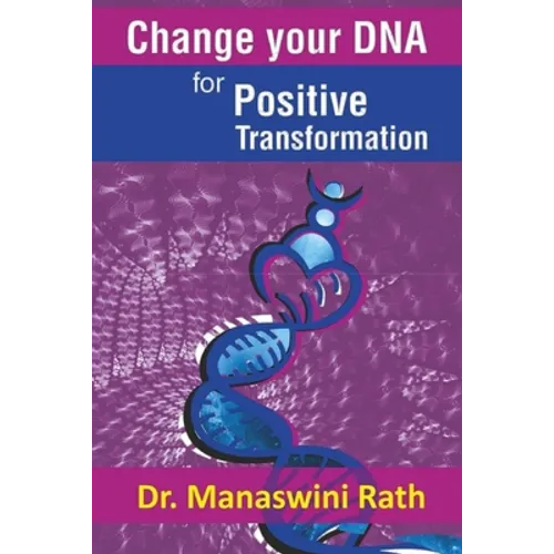 Change Your DNA for Positive Transformation: Therapy and Technique - Paperback