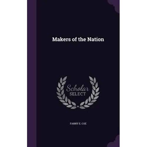 Makers of the Nation - Hardcover
