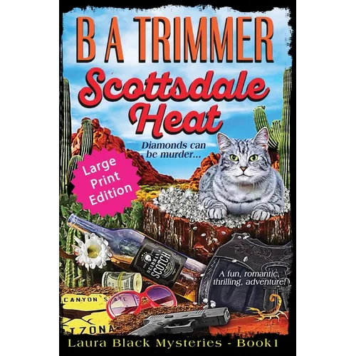 Scottsdale Heat LARGE PRINT EDITION: a fun, romantic, thrilling, adventure... - Paperback