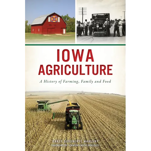 Iowa Agriculture: A History of Farming, Family and Food - Paperback