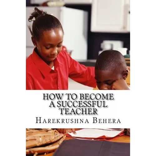How to Become a Successful Teacher: Inspiring tips which help as the secrets to become a successful teacher - Paperback