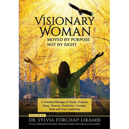 Visionary Woman: Moved by Purpose, Not by Sight - Paperback