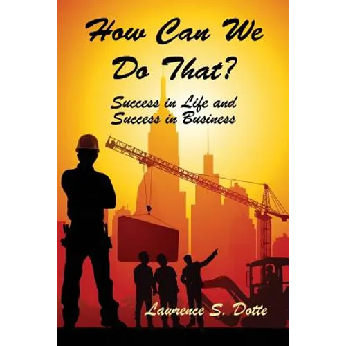 How Can We Do That? Success in Life and Success in Business - Paperback