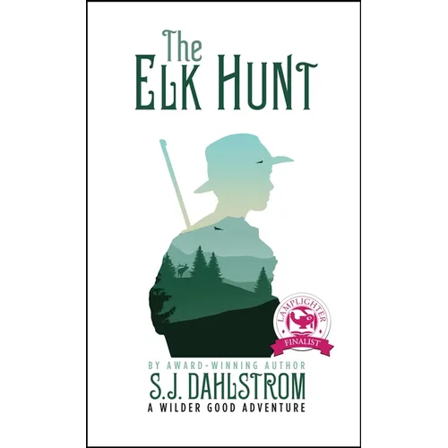 The Elk Hunt: The Adventures of Wilder Good #1 - Paperback