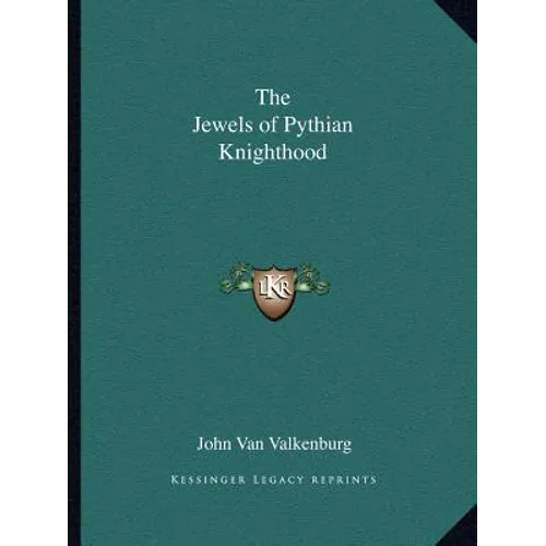 The Jewels of Pythian Knighthood - Paperback