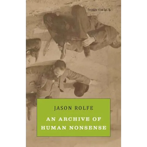 An Archive of Human Nonsense - Paperback