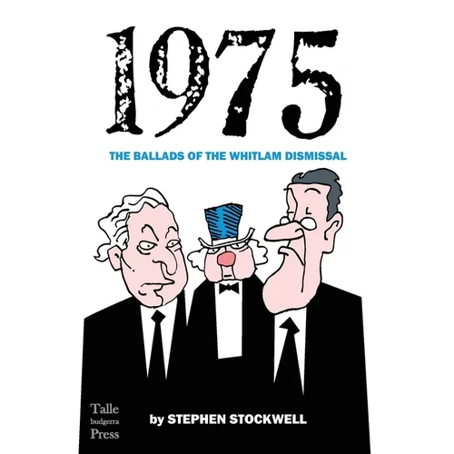 1975: The Ballads of the Whitlam Dismissal - Paperback