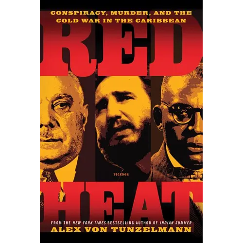 Red Heat: Conspiracy, Murder, and the Cold War in the Caribbean - Paperback