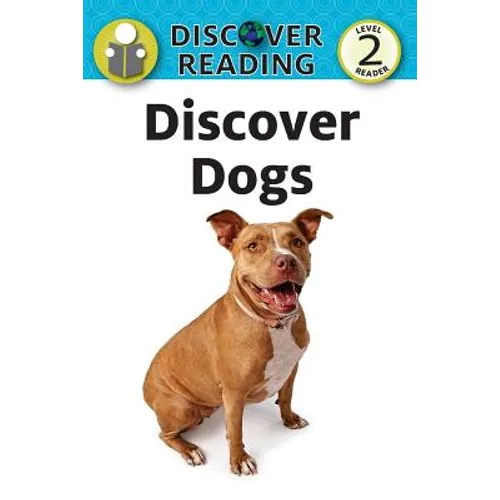 Discover Dogs: Level 2 Reader - Paperback