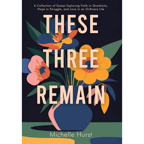 These Three Remain - Hardcover