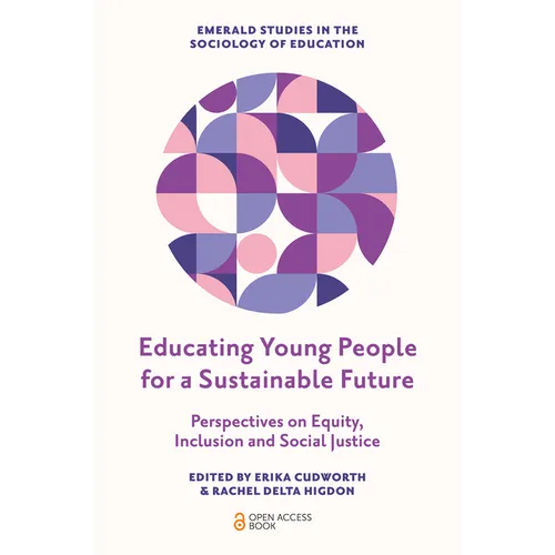 Educating Young People for a Sustainable Future: Perspectives on Equity, Inclusion and Social Justice - Paperback