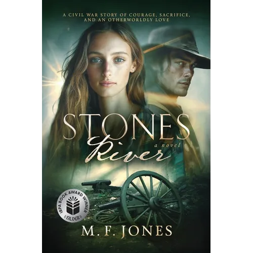Stones River: A Civil War Story of Courage, Sacrifice, and an Otherworldly Love - Paperback