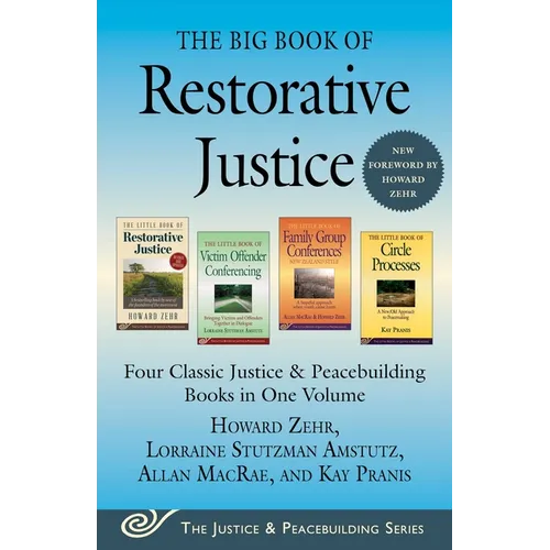 The Big Book of Restorative Justice: Four Classic Justice & Peacebuilding Books in One Volume - Paperback