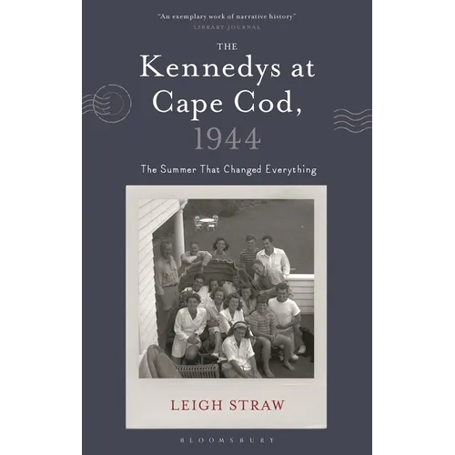 The Kennedys at Cape Cod, 1944: The Summer That Changed Everything - Paperback