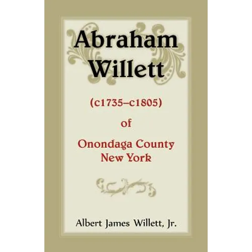 Abraham Willett (c1735-c1805) of Onondaga County, New York - Paperback