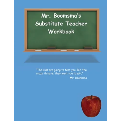 Mr. Boomsma's Substitute Teacher Workbook - Paperback