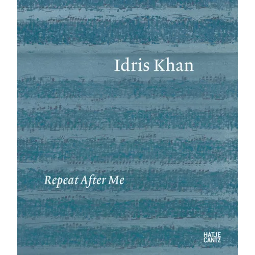Idris Khan: Repeat After Me - Hardcover