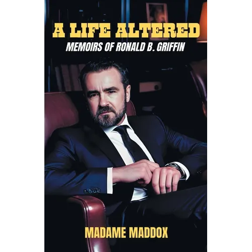 A Life Altered: Memoirs of Ronald B. Griffin