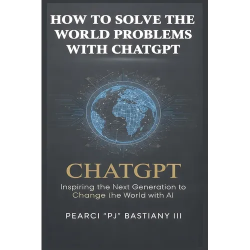 How to Solve the World's Problems with ChatGPT - Paperback