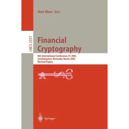 Financial Cryptography: 6th International Conference, FC 2002, Southampton, Bermuda, March 11-14, 2002, Revised Papers - Paperback