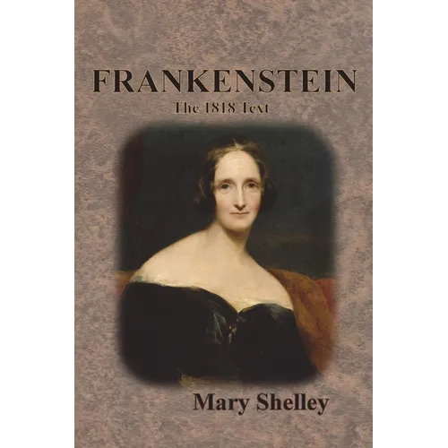 Frankenstein: The 1818 Text - Paperback