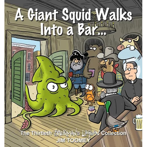 A Giant Squid Walks Into a Bar . . .: The Thirtieth Sherman's Lagoon Collection Volume 30 - Paperback