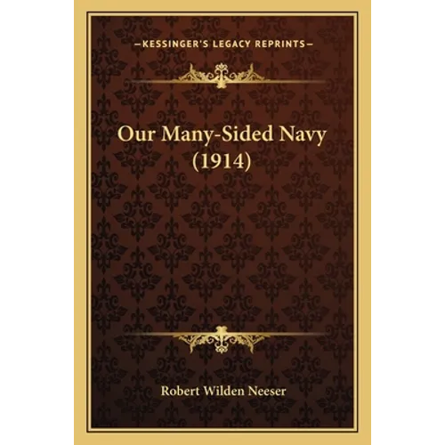 Our Many-Sided Navy (1914) - Paperback