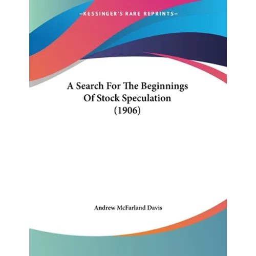 A Search For The Beginnings Of Stock Speculation (1906)