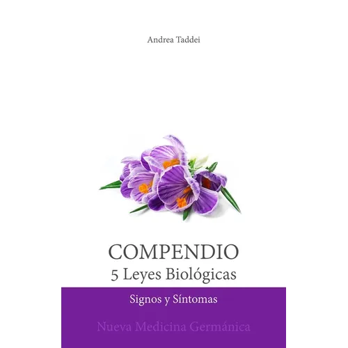 Compendio de las 5 Leyes Biológicas: Signos y Síntomas: Nueva Medicina Germánica - Paperback