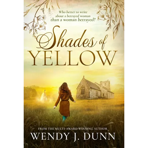 Shades of Yellow: Who better to write about a betrayed woman than a woman betrayed? - Hardcover