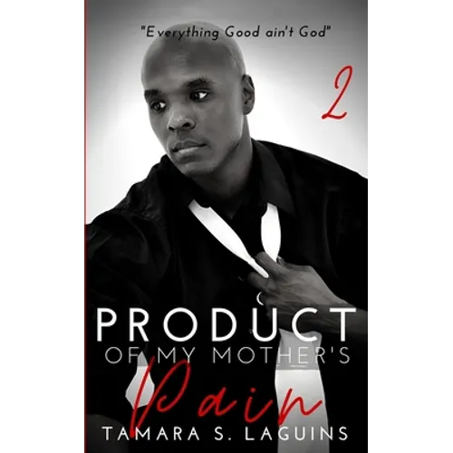 Product of My Mother's Pain: Reaping What You Sow Book 2 - Paperback