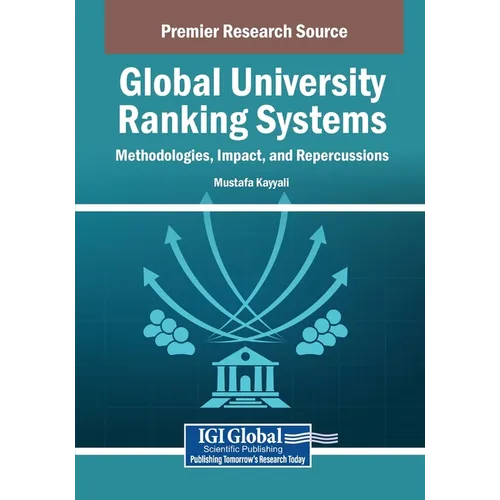 Global University Ranking Systems: Methodologies, Impact, and Repercussions - Paperback