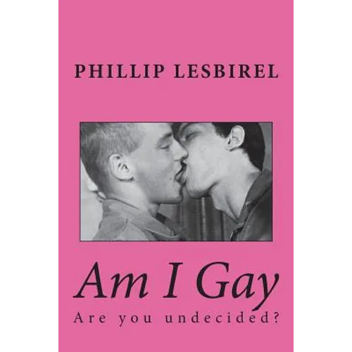 Am I Gay: Are you undecided? - Paperback