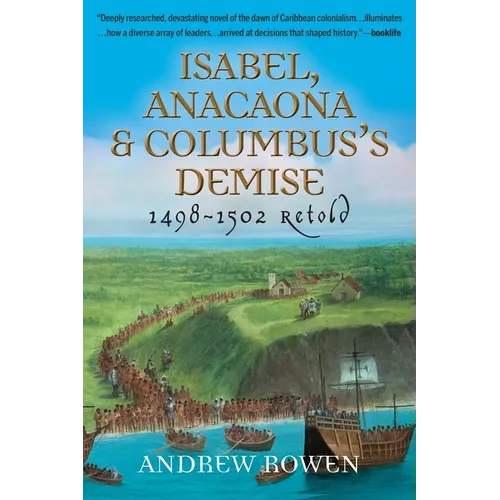 Isabel, Anacaona & Columbus's Demise: 1498-1502 Retold - Paperback