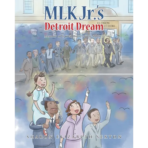 MLK Jr.'s Detroit Dream Memoir of a Civil Rights Foot Solider - Paperback
