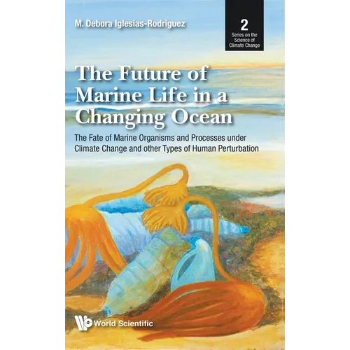 The Future of Marine Life in a Changing Ocean - Hardcover