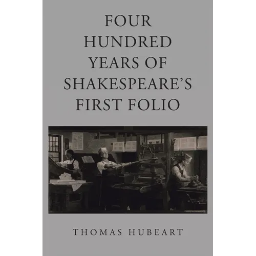 Four Hundred Years of Shakespeare's First Folio - Paperback