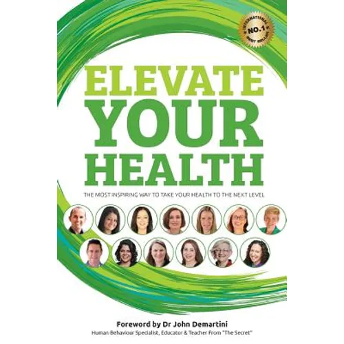 Elevate your Health: The most inspiring way to take your health to the next level - Paperback