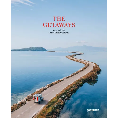 The Getaways: Vans and Life in the Great Outdoors - Hardcover