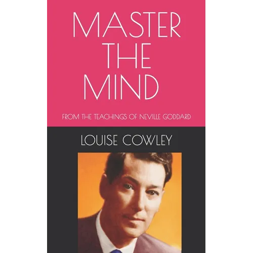 Master the Mind: From the Teachings of Neville Goddard - Paperback