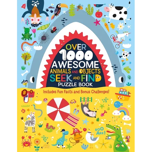 Over 1000 Awesome Animals and Objects Seek and Find Puzzle Book: Includes Fun Facts and Bonus Challenges! - Paperback